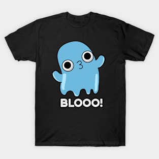 Blooo Funny Blue Ghost Pun T-Shirt